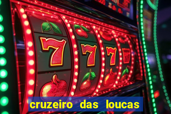 cruzeiro das loucas filme completo dublado