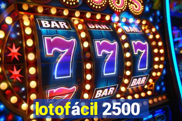 lotofácil 2500