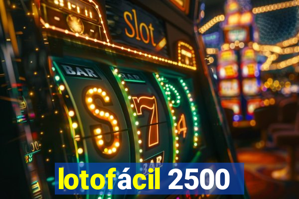 lotofácil 2500