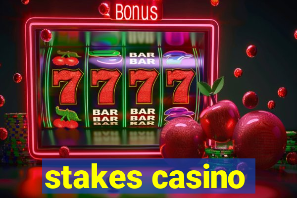 stakes casino