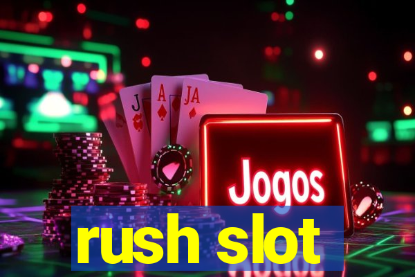 rush slot