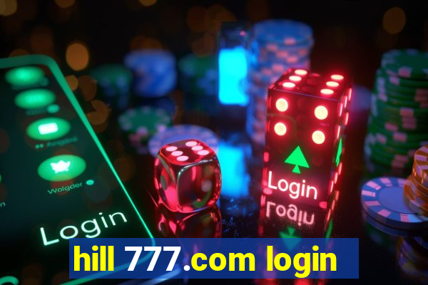 hill 777.com login