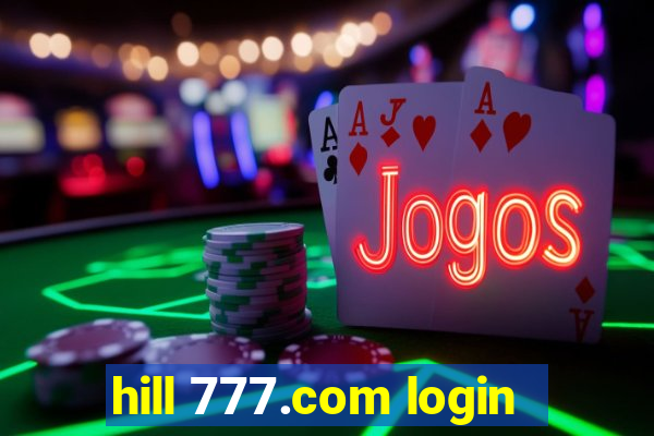 hill 777.com login