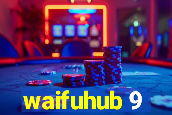 waifuhub 9