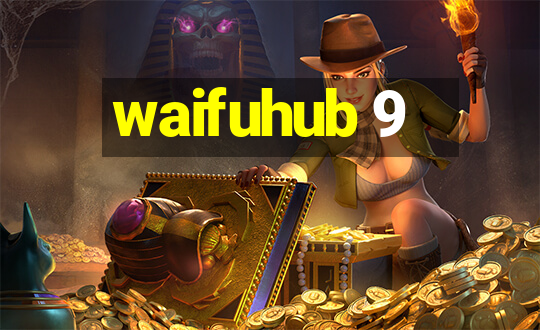 waifuhub 9