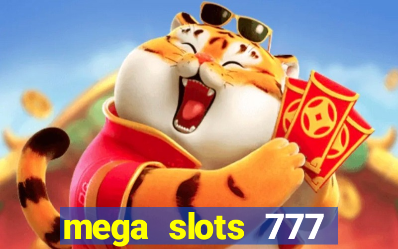 mega slots 777 casino dana