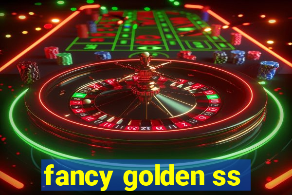 fancy golden ss