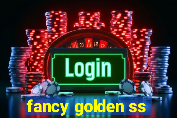 fancy golden ss