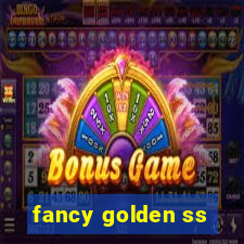 fancy golden ss