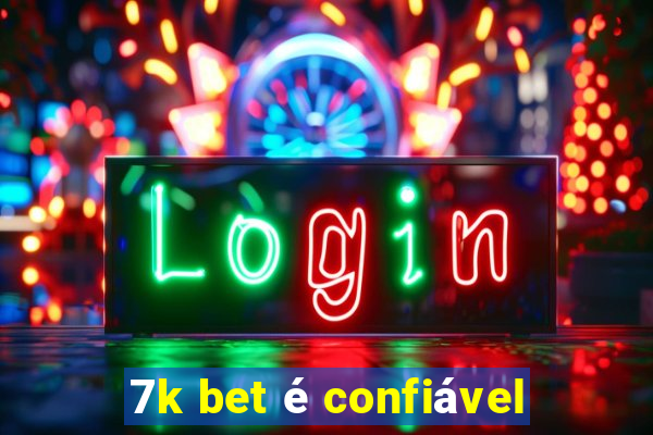 7k bet é confiável