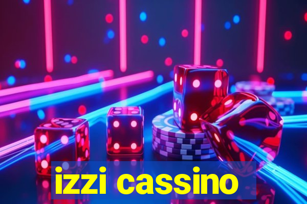 izzi cassino