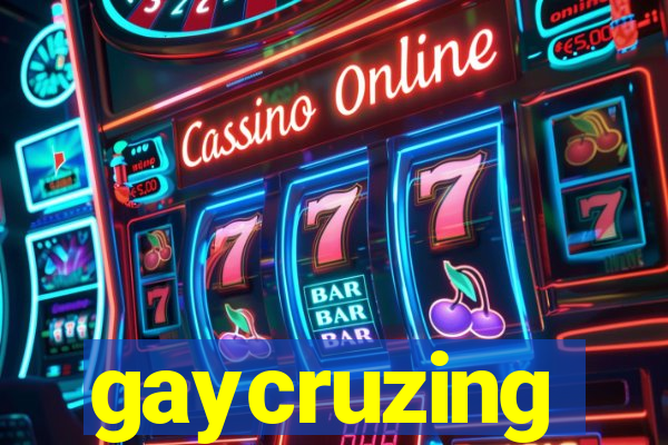 gaycruzing