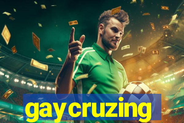 gaycruzing