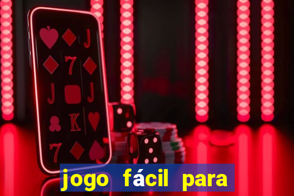 jogo fácil para ganhar dinheiro