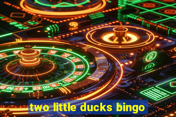 two little ducks bingo