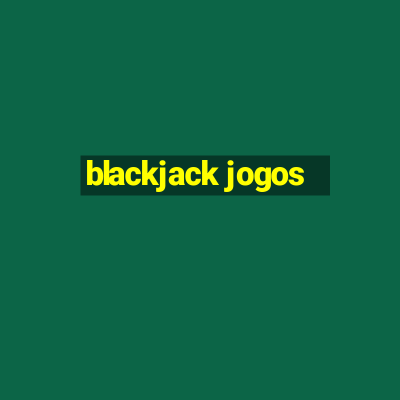 blackjack jogos