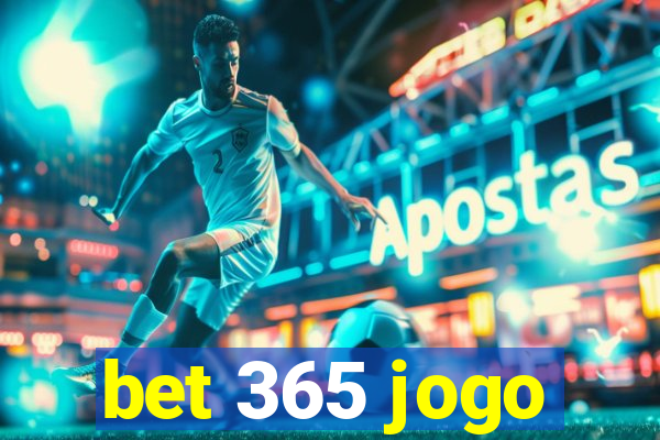 bet 365 jogo