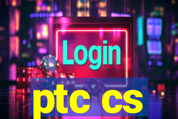 ptc cs