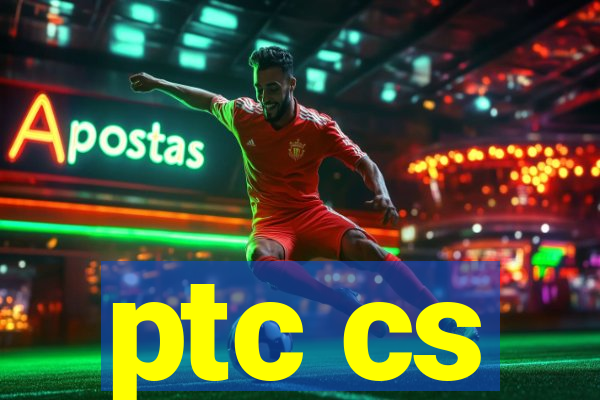 ptc cs