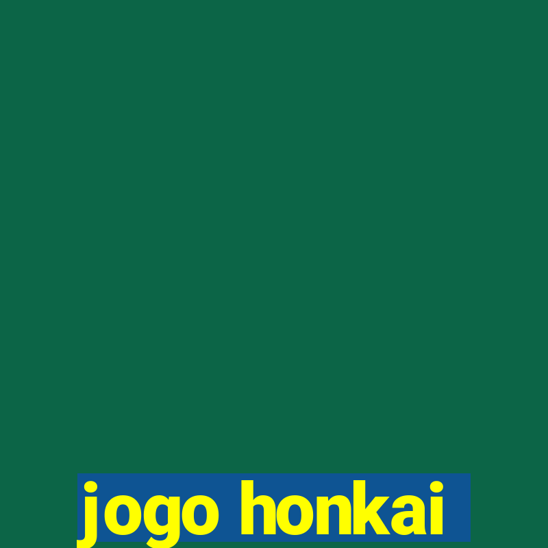 jogo honkai