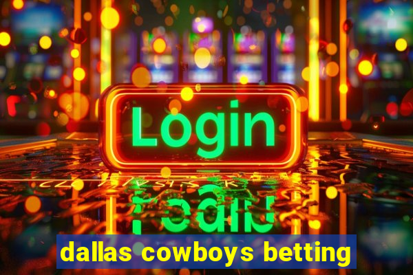 dallas cowboys betting