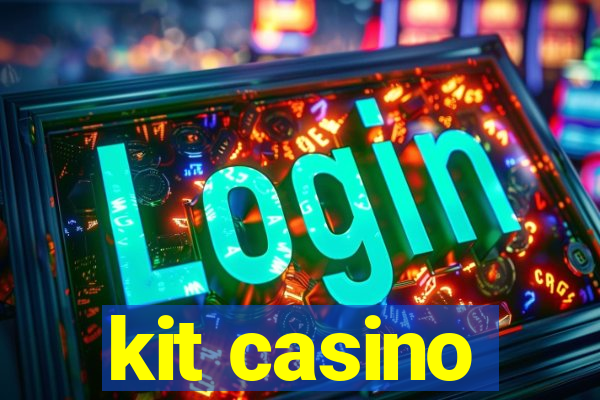 kit casino