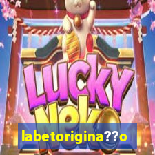 labetorigina??o