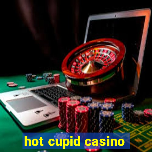 hot cupid casino