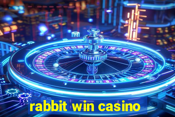 rabbit win casino