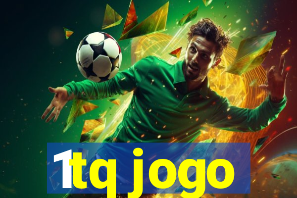 1tq jogo