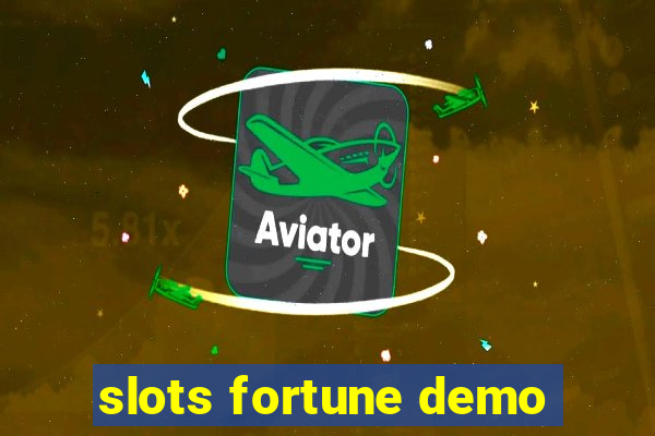 slots fortune demo