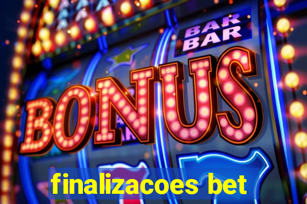 finalizacoes bet