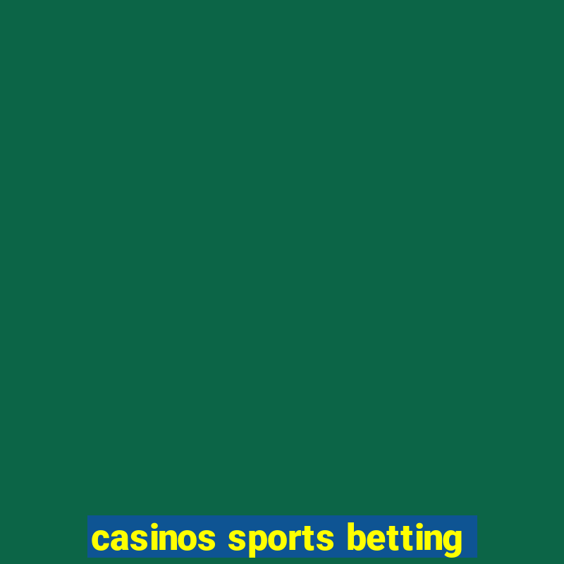 casinos sports betting