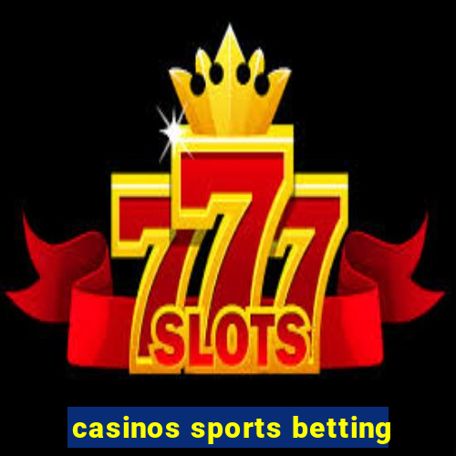 casinos sports betting