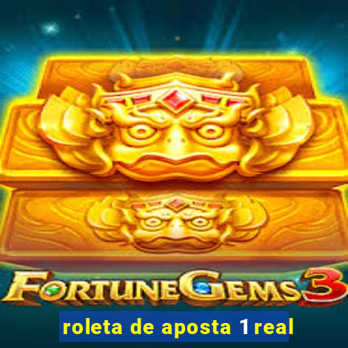 roleta de aposta 1 real