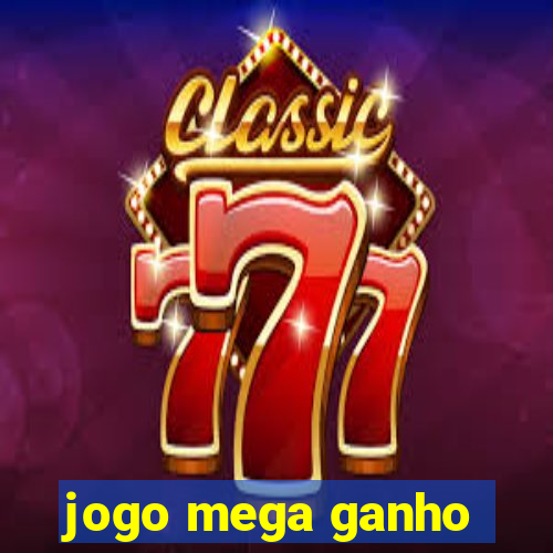 jogo mega ganho