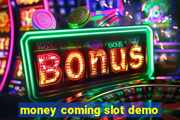 money coming slot demo