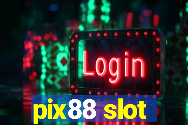 pix88 slot