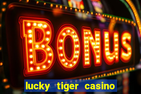 lucky tiger casino no deposit bonus codes