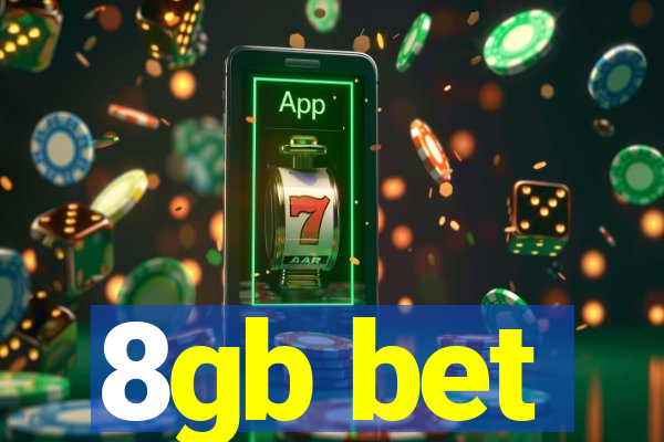 8gb bet