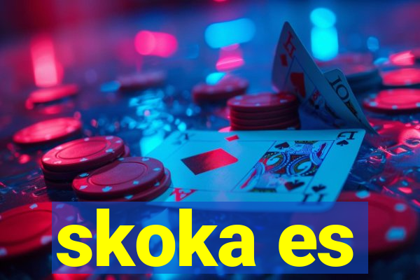 skoka es