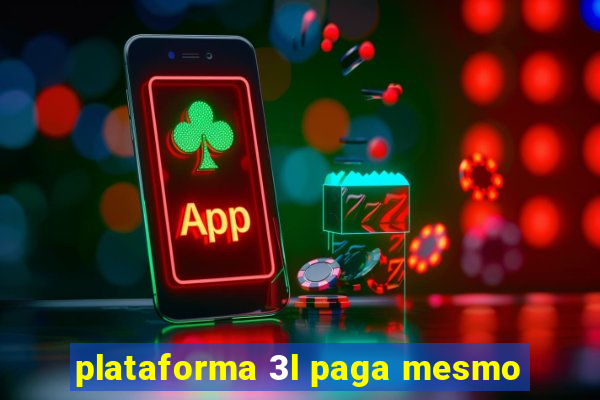 plataforma 3l paga mesmo