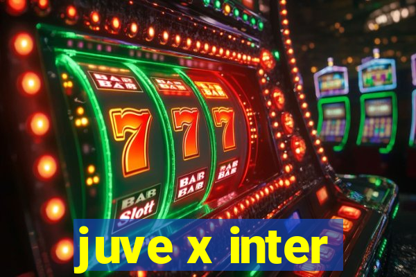 juve x inter