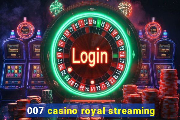 007 casino royal streaming