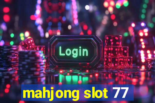 mahjong slot 77