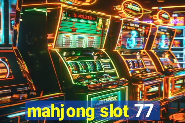 mahjong slot 77