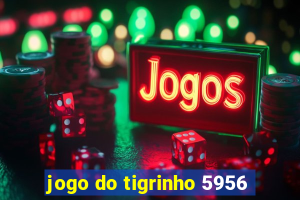 jogo do tigrinho 5956