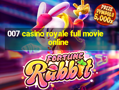 007 casino royale full movie online