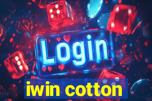 iwin cotton