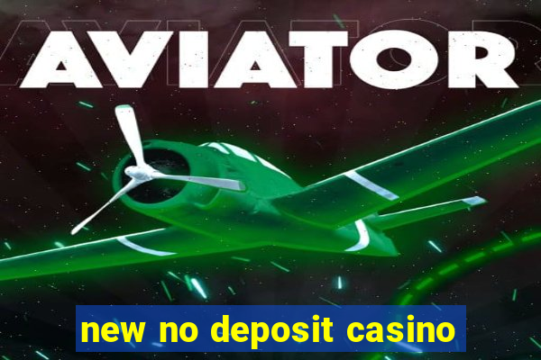 new no deposit casino